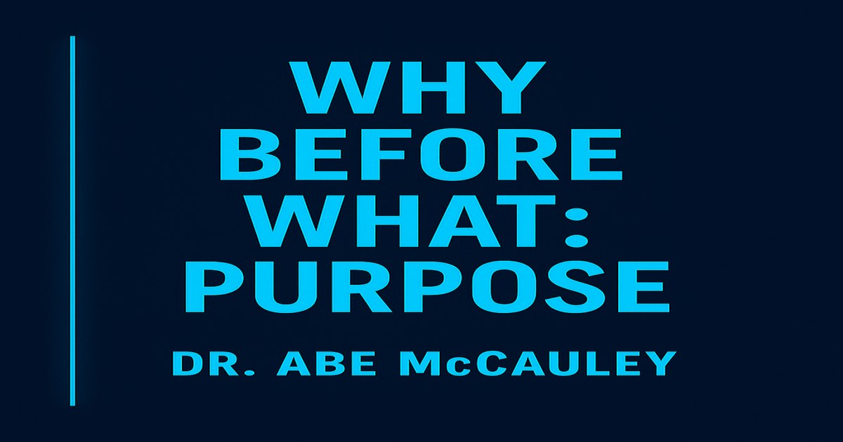 Why Before What: Purpose — Leaders Drive Change